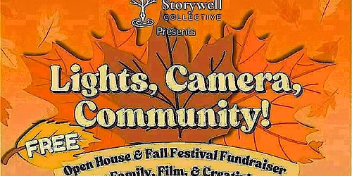 Storywell Collective presents "Lights, Camera, Community" Fall Festival