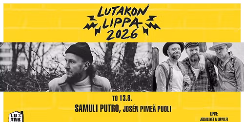 13.8. SAMULI PUTRO + JOS\u00c9N PIME\u00c4 PUOLI @ Lutakon Lippa 2026