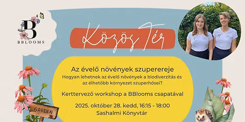 K\u00f6z\u00f6s T\u00e9r Workshop a BBlooms csapat\u00e1val - Az \u00e9vel\u0151 n\u00f6v\u00e9nyek szuperereje