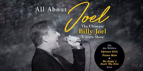 ALL ABOUT JOEL - A Tribute To Billy Joel - W\u00fcrzburg