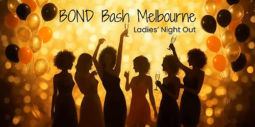BOND Bash Melbourne: Ladies\u2019 Night Out