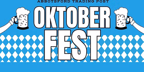 Trading Post Oktoberfest (Abbotsford Eatery)
