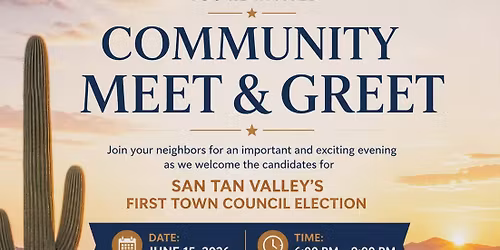 San Tan Valley Community Meet & Greet Town Council 