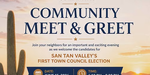 San Tan Valley Community Meet & Greet Town Council 