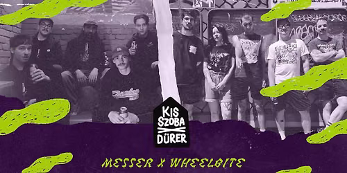 Messer & Wheelbite | kis szoba x D\u00fcrer Kert