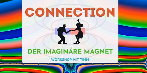 Connection - der imagin\u00e4re Magnet