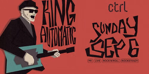ctrl LIVE: King Automatic [FR]