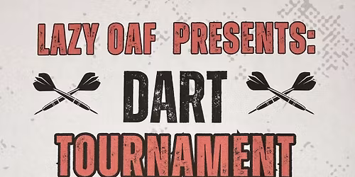 Dart Tournament @ The Lazy Oaf
