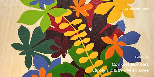 Conkers Bonkers - Carolyn b.1967 - With love