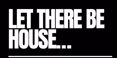 Let There Be House : 001 Basement House Rave