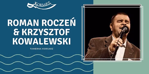 Roman Rocze\u0144 & Krzysztof Kowalewski na scenie Korsarza!