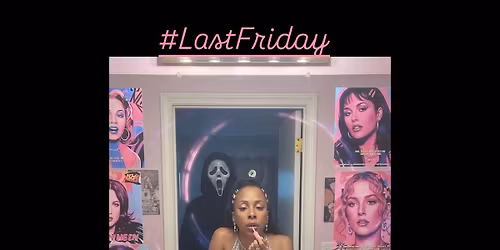 #LASTFRIDAY 2ND ANNUAL FREAK FRIDAY COSTUME PARTY