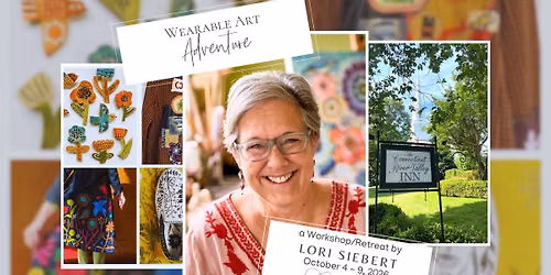 WEARABLE ART ADVENTURE with Lori Siebert