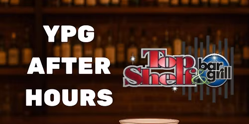 YPG After Hours: Top Shelf Bar & Grill