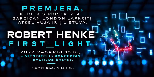 Robert Henke [Monolake, DE] FIRST LIGHT | Compensa, Vilnius