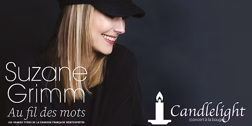Candlelight (concert \u00e0 la bougie) "Au fil des mots" par Suzane Grimm  [s\u00e9ance de 20h30]