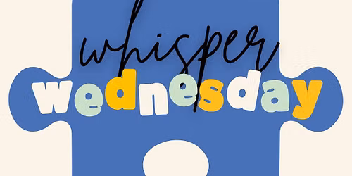 Whisper Wednesday