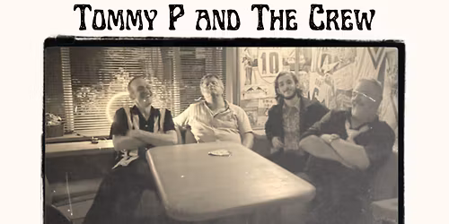 Tommy P and The Crew Live @ The Bank Top Tavern