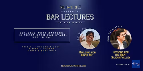 Netwerk's Bar Lectures: Building What Matters: Room for Start-ups in SG?