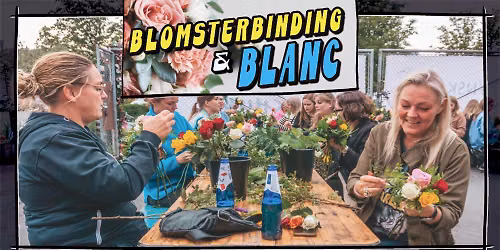 Blomsterbinding & Blanc