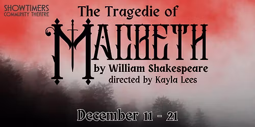 Showtimers Presents: The Tragedie of Macbeth