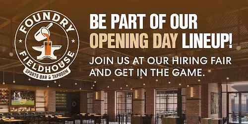 Hiring Event for Foundry Fieldhouse