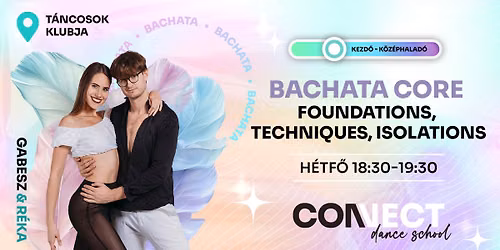Bachata Core Tanfolyam Gabesszal & R\u00e9k\u00e1val a T\u00e1ncosok Klubj\u00e1ban \/\/ Augusztus 31-t\u0151l Minden H\u00e9tf\u0151n