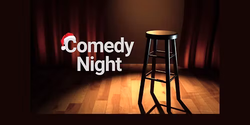 Comedy Night | Saturday December 6th | 6:00pm Dinner | 8:00pm Show