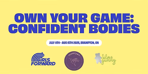 Own Your Game: Confident Bodies (Girls Forward x Laadliyan Brampton)