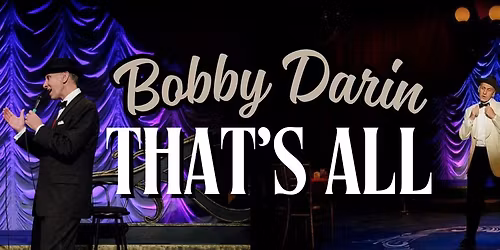 Bobby Darin - That's All Tribute Show