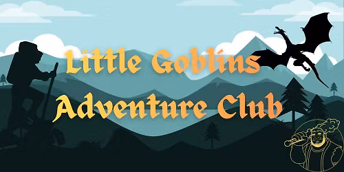 Little Goblins Adventure Club: D&D at The Den