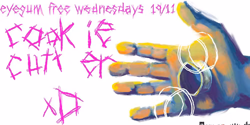 Eyegum (free) Wednesdays: Cook ie Cutt er & xD