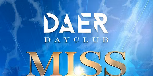 Miss DAER Pool Party | DAER Dayclub - Round 3- $10,000