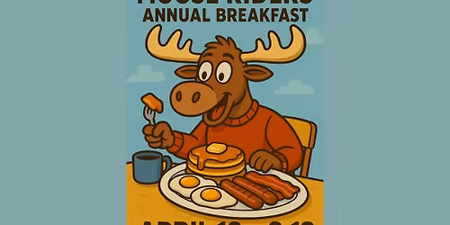 Breakfast with the Moose Riders!