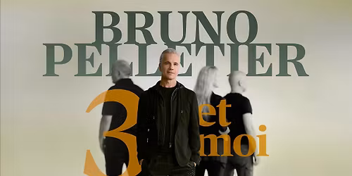 Bruno Pelletier \u00e0 Laval | Salle Andr\u00e9-Mathieu
