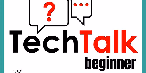 Fall 2026 Tech Talk Beginner (IN PERSON), High River