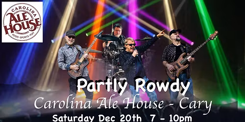 Get Partly Rowdy right here in Cary - Saturday Dec 20th - Carolina Ale House