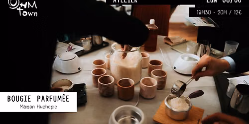 Atelier Cr\u00e9ation de bougie parfum\u00e9e par Maison Huchepie