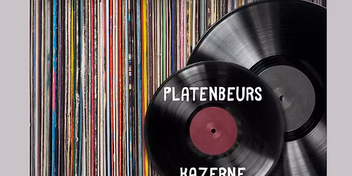 SIP & DIG VINYLBEURS KAZERNE