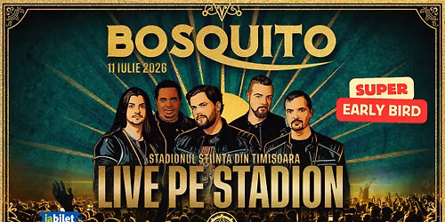 TIMI\u0218OARA: Bosquito LIVE pe Stadion \u0218tiin\u021ba (UPT) - Edi\u021bia 2026