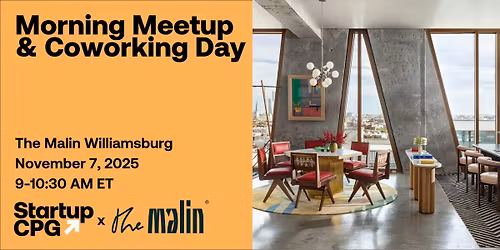 Startup CPG x The Malin: Brooklyn Morning Meetup & Co-working Day
