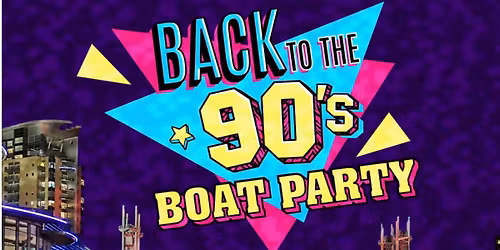 Back to 90s Boat Party