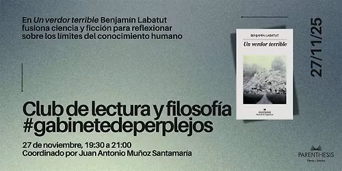 Club de lectura #gabinetedeperplejos: Un verdor terrible, Benjamin Labatut
