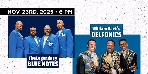 The Legendary Blue Notes & William Hart's Delfonics
