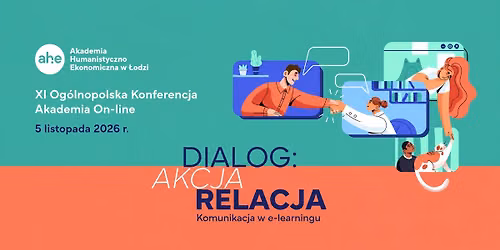 \ud83d\udfe0\ud83d\udcacDialog: akcja, relacja. Komunikacja w e-learningu | XI Og\u00f3lnopolska Konferencja Akademia On-line