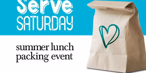 Serve Saturday - Lunch Packing Event