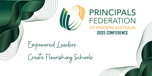 PFWA 2025 Conference - Empowered Leaders Create Flourishing Schools