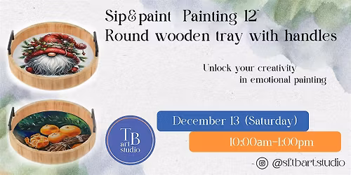 Paint&Sip \u201cCreate your own holiday tray\u201d Painting 12" Round wooden tray