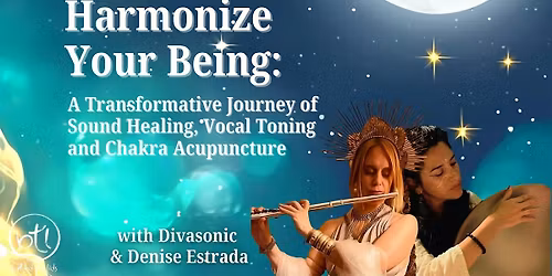 Harmonize Your Being: Healing Sound and Chakra Acupuncture Immersion