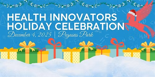 Health Innovators Holiday Celebration 2025